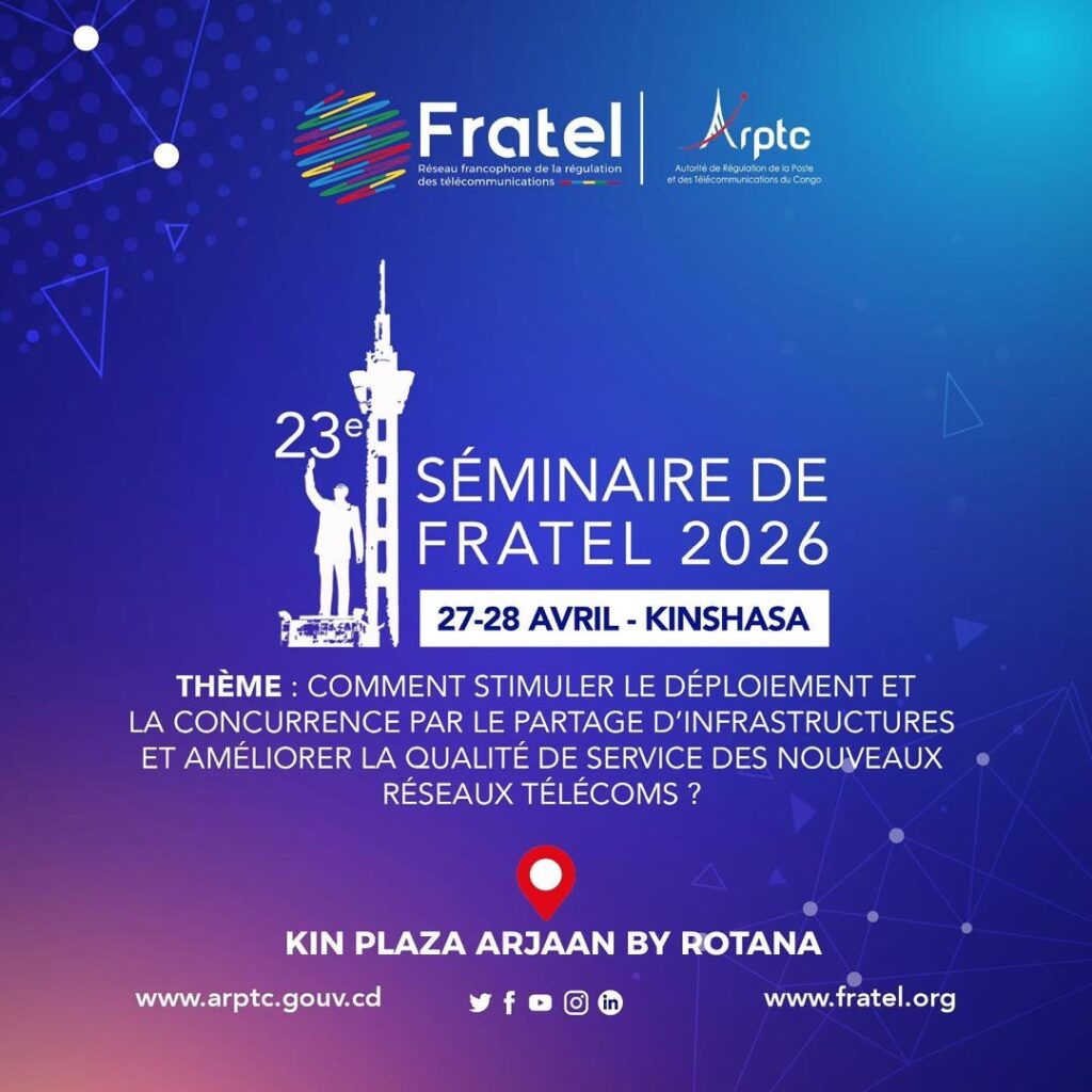 Kinshasa accueille du 27 au 29 avril le 23ᵉ séminaire du réseau FRATEL autour des enjeux majeurs des télécommunications francophones